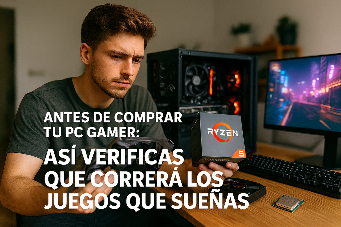 Antes de comprar tu PC gamer: así verificas que correrá los juegos que sueñas